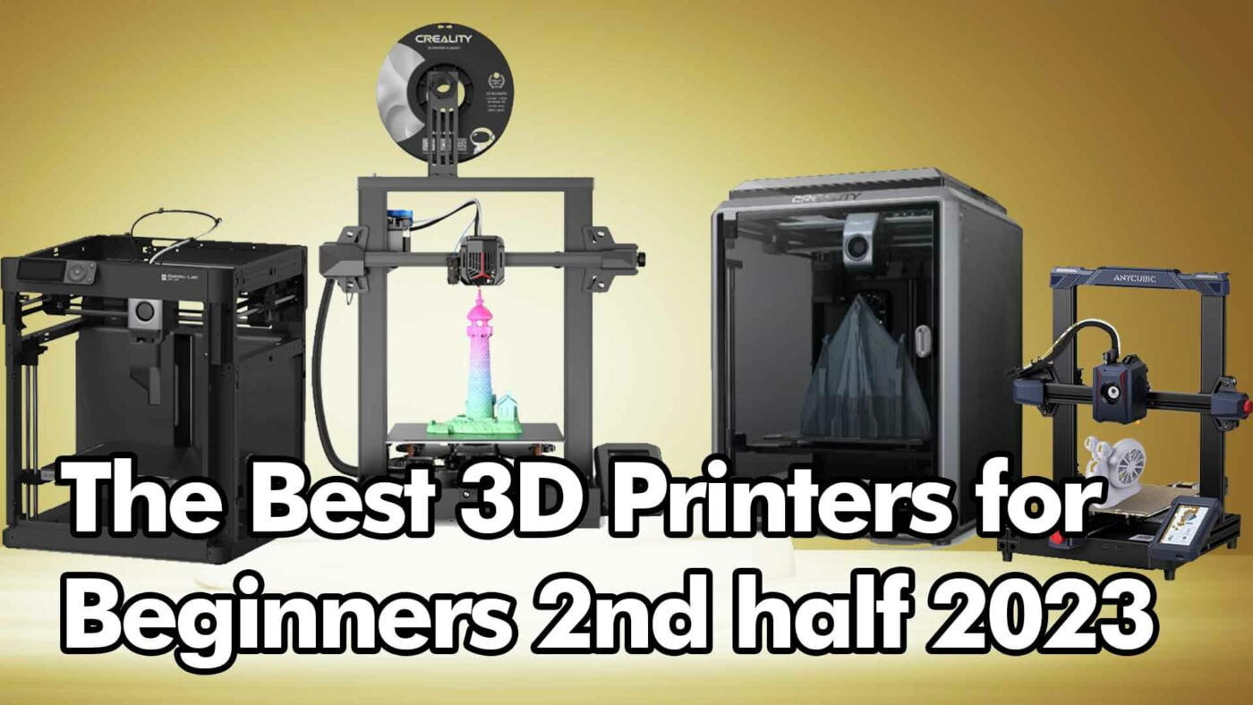 The best 3d printers for beginners in 2nd half of 2023