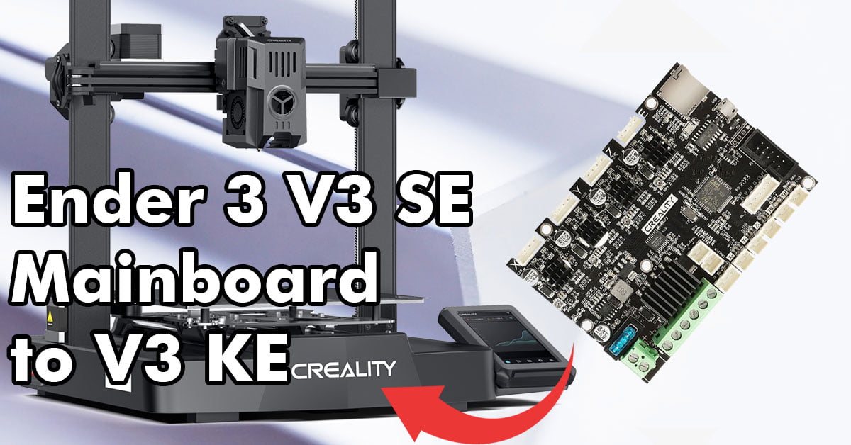 Replacing ender 3 v3 ke motherboard with ender 3 v3 se motherboard (model: cr4ns200320c13)